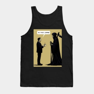 Grim Reaper but first, coffee Tank Top